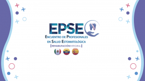ENCUENTRO DE PROFESIONALES EN SALUD ESTOMATOL&Oacute;GICA (EPSE) 2022 HIBRIDO
